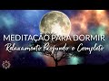 MEDITAÇÃO PARA DORMIR: RELAXAMENTO PROFUNDO E COMPLETO