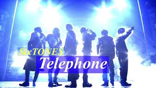 【癒しBGM】Telephone/SixTONES