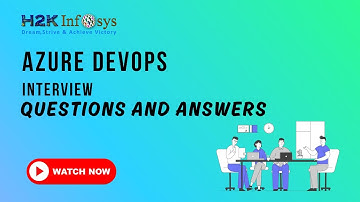 Azure Devops Interview Questions And Answers - H2KInfosys