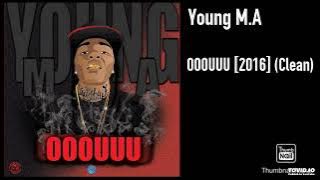 Young M.A - OOOUUU [2016] (Clean)