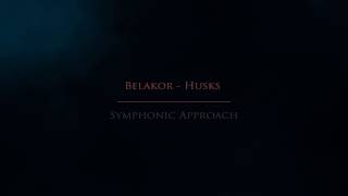 Video thumbnail of "Belakor - Husks | Symphonic Approach"