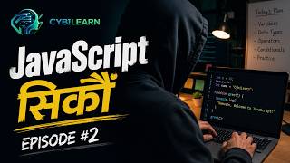JavaScript Mastery – Episode 2 (Beginner to Advanced) | CybiLearn