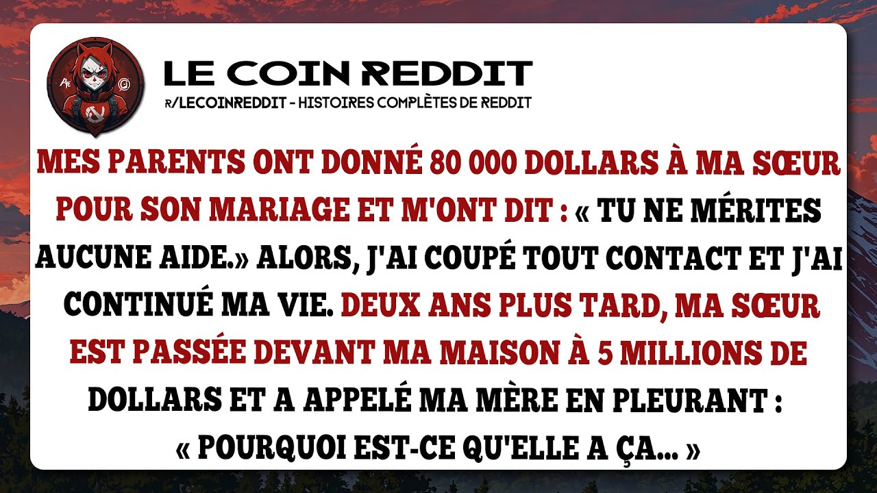 Mes parents ont donné 80 000 dollars à ma sœur pour son mariage et m'ont dit : « Tu ne mérites...