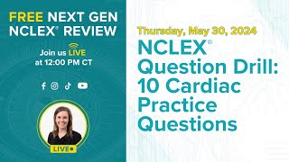 Free Next Gen NCLEX Review NCLEX Question Drill: 10 Cardiac Practice Questions