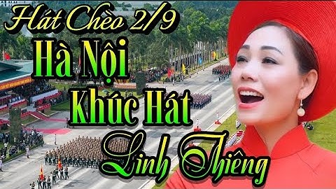 MV 4K Hát Chèo Mừng Ngày Quốc Khánh 2/9 [[ Hà Nội Khúc Hát Linh Thiêng ]] NS Minh Hòa 