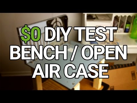 $0 DIY Test Bench / Open Air Case (Post-Credit Unboxing...)
