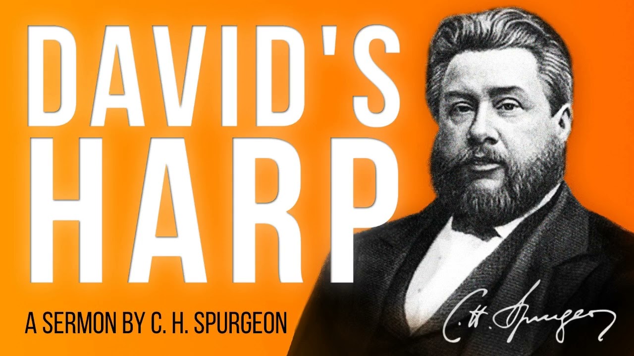 David's Harp of Five Strings (Psalm 140: 6,7,12&13) - Charles Spurgeon Sermon