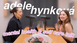 ADEL HYNKOVÁ - mental health & self care talk | EP01