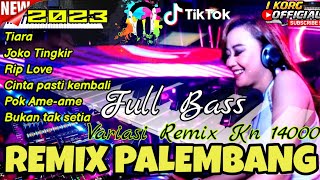 REMIX PALEMBANG SPESIAL REMIX TIARA X JOKO TINGKIR VARIASI KN 1400 NEW HARD VIRAL 2022