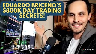 SimCast Ep. 14 - Eduardo Briceńo shares his $800k secrets | Tradingsim.com