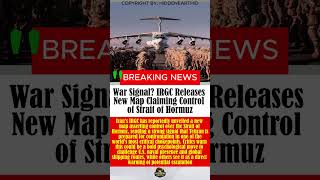 War Signal? IRGC Releases New Map Claiming Control of Strait of Hormuz