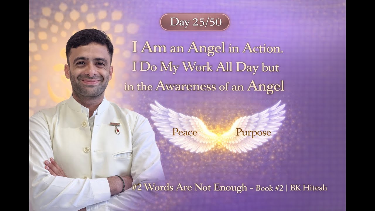 Day 25/50 – I Am an Angel in Action | Words Are Not Enough (Book #2) – 