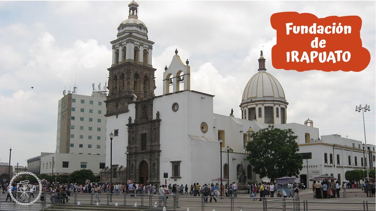 Fundación de Irapuato por el Mtro. Antonio Beltrán G. YouTube