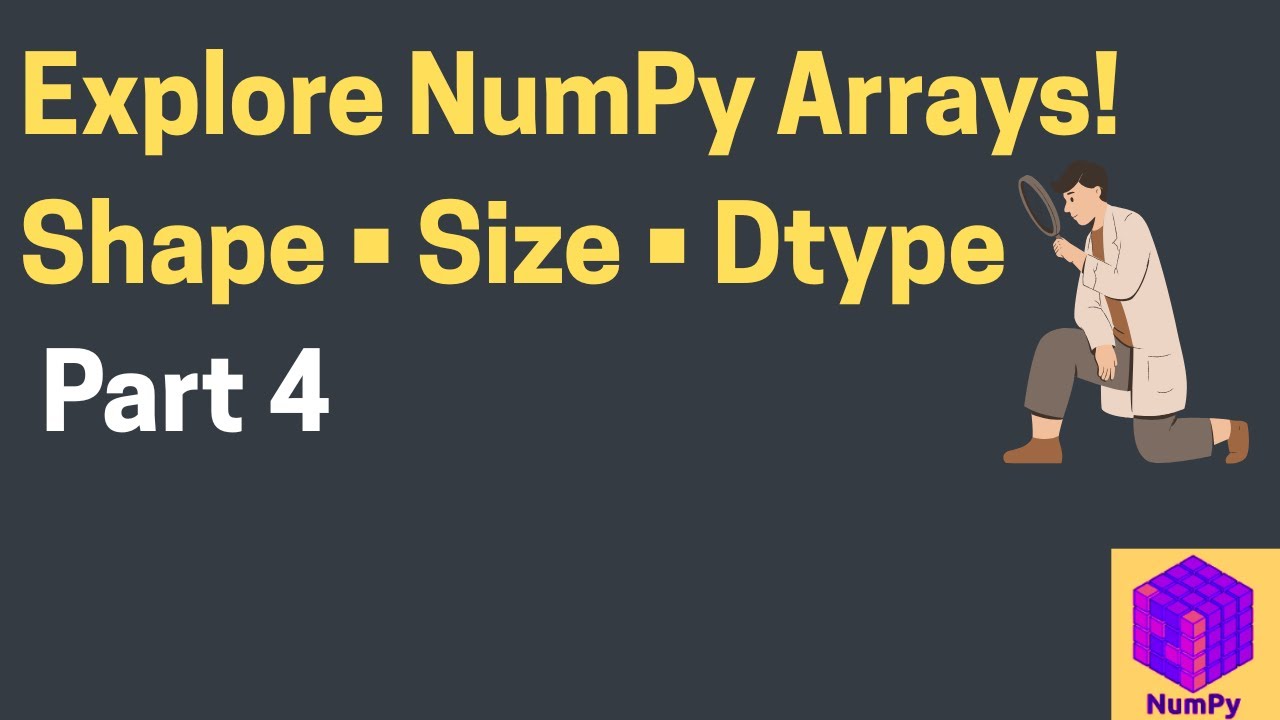 Mastering NumPy Arrays: Shape, Size, Dimensions & More! - YouTube