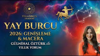 2026 Yay Burcu Yıllık Yorumu Ufukları Genişlet Vegasirius Akademi Gülnihal Öztürk