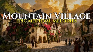 Mountain Village Medieval Fantasy Music For Focus & Calm