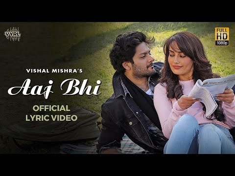 Vishal Mishra - Aaj Bhi (Official Lyric Video) | Ali Fazal, Surbhi Jyoti | VYRLOriginals | Love Song
