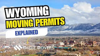Wyoming Moving Permits Explained (Avoid Fines & Delays) | What Every Mover Must Know