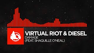 [DnB] - Virtual Riot & DIESEL - Damage (feat. Shaquille O'Neal)