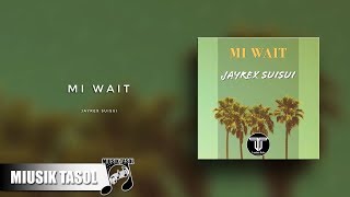 Jayrex Suisui - Mi Wait