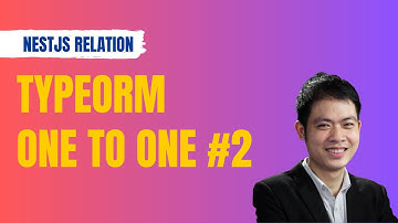 NestJS TypeORM Relationship - Tìm hiểu One to One - Phần 2