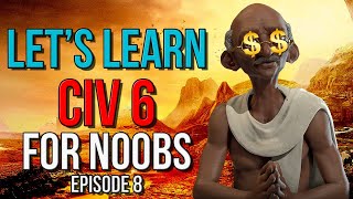 Let's Learn Civilization 6 - Civ 6 Guide for Complete Noobs - Part 8
