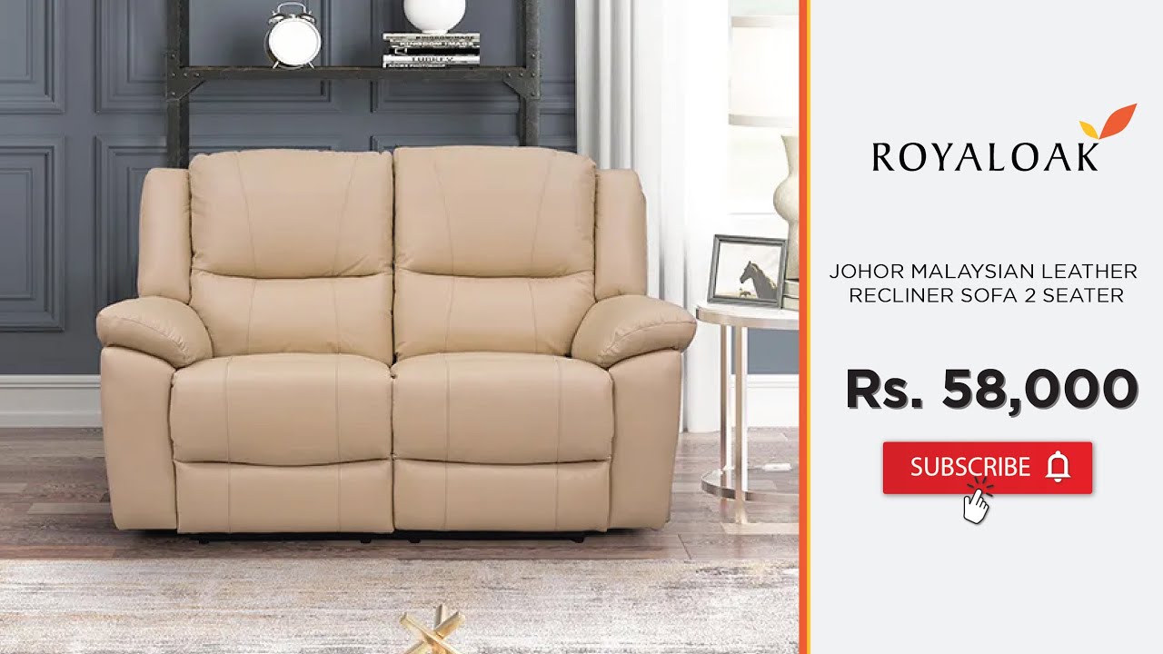 Royalaok Johor Malaysian Leather Recliner Sofa 2 Seater YouTube