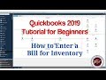 Quickbooks 2019 Tutorial for Beginners - How to Enter a Bill for Inventory