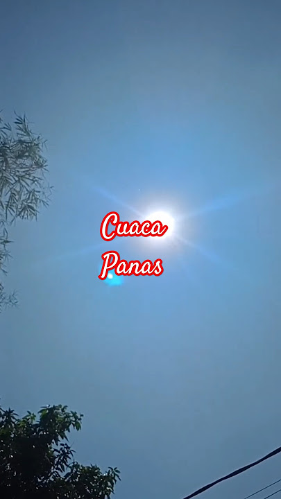 Cuaca panas #vidioviral #storywa #cuacapanas