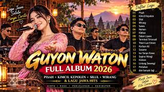 GUYON WATON FULL ALBUM 2026 🔥 Pisah, Kimcil Kepolen, Silul, Wirang & Lagu Jawa Hits