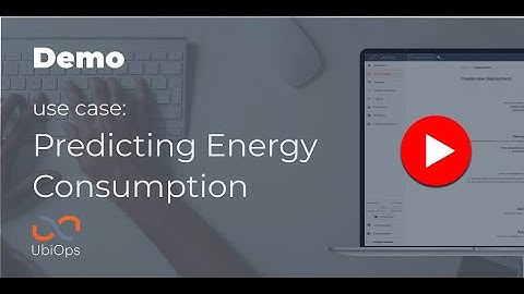UbiOps use case Demo: Predicting Energy Consumption