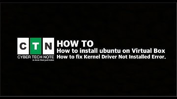 How to install ubuntu on Virtual Box - How to fix Kernel Driver Not Installed Error.