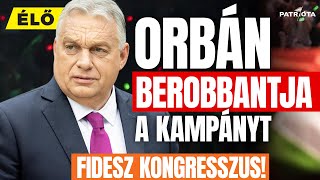 ÉLŐ: Orbán Viktor + összes beszéd + Patrióta elemzés a Fidesz kongresszusról