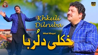 Pashto New Song 2022 | Khkuli Dilruba By Wisal Khayal | HD Full Video