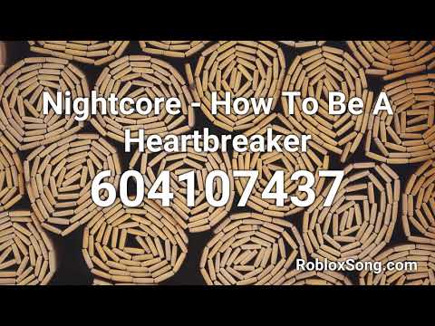 Nightcore How To Be A Heartbreaker Roblox Id Music Code Youtube - how to be a heartbreaker roblox id code how to get free robux no