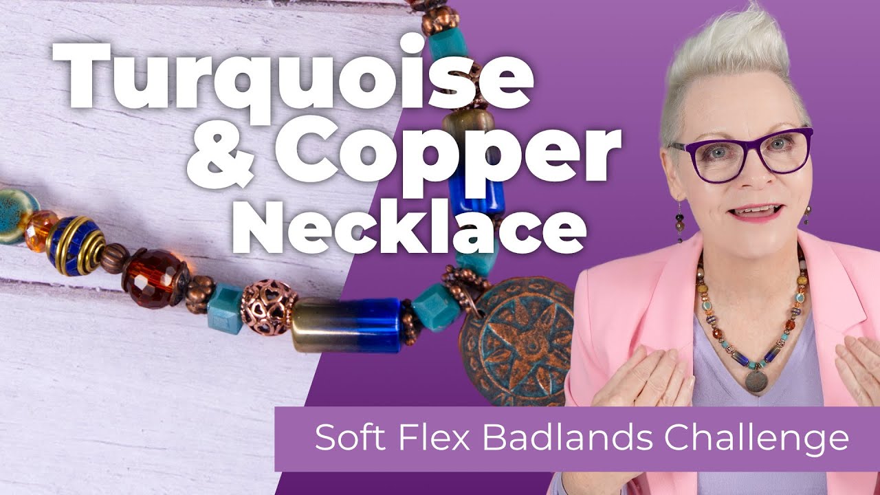 My Issues with this Turquoise & Copper Necklace Tutorial | Soft Flex Design Challenge