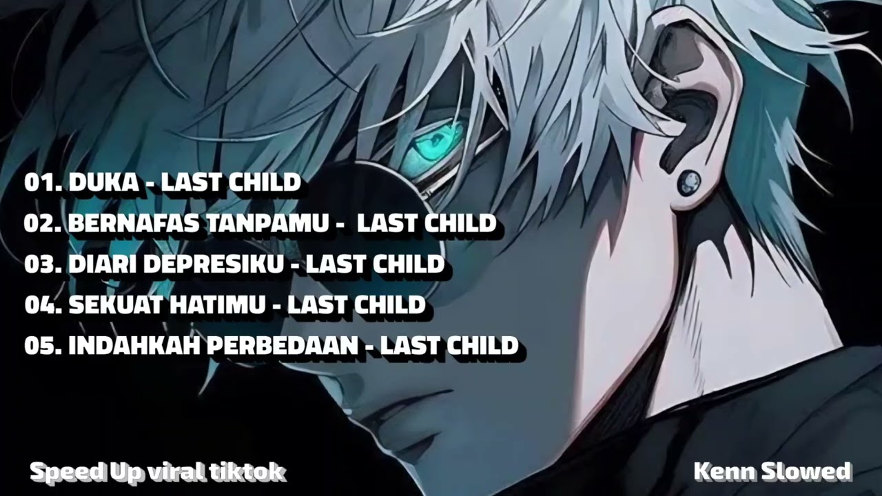 Playlist Last Child Speed Up Viral Tiktok