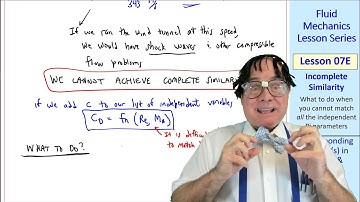 Fluid Mechanics Lesson 07E: Incomplete Similarity