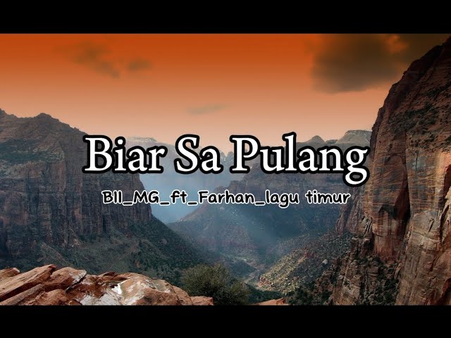 Biar Sa Pulang || BII_MG_ft_FARHAN | Lagu timur class=