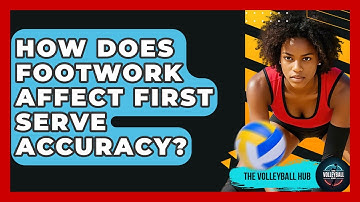 How Does Footwork Affect First Serve Accuracy? - The Volleyball Hub