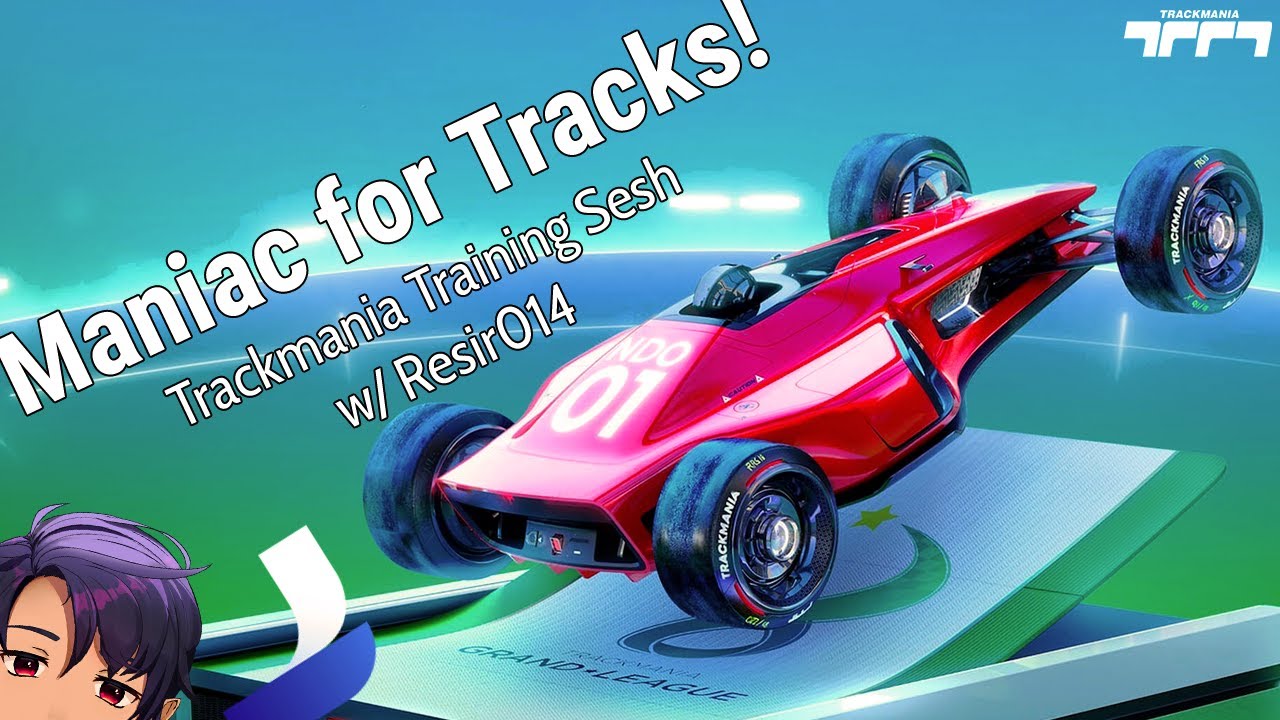 [VTuber] [EN/ID] Maniac of Track~ | Trackmania Training Session w/ Resir014 Part 2