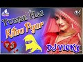 Tumse hai kitna pyar hindi love dholki mix dj vicky remix