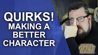 Great Role Player: Making a better character using Quirks!  Player Tips and Guides