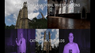 Ghostech Paranormal Investigations - Episode 121 - Cathedral Of Fields