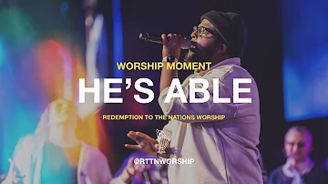 He's Able | Worship Moment | Redemption to the Nations Worship