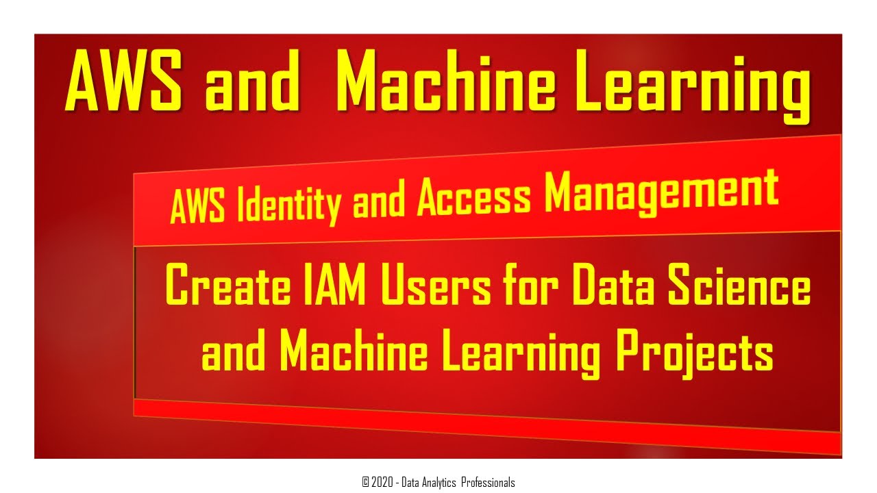 015 - AWS and Machine Learning - Create IAM Users for Data Science and ...