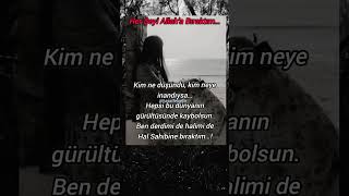 İçimi Allah Biliyor… Gerisi Boş - Sustum… Çünkü En Doğrusunu O Biliyor