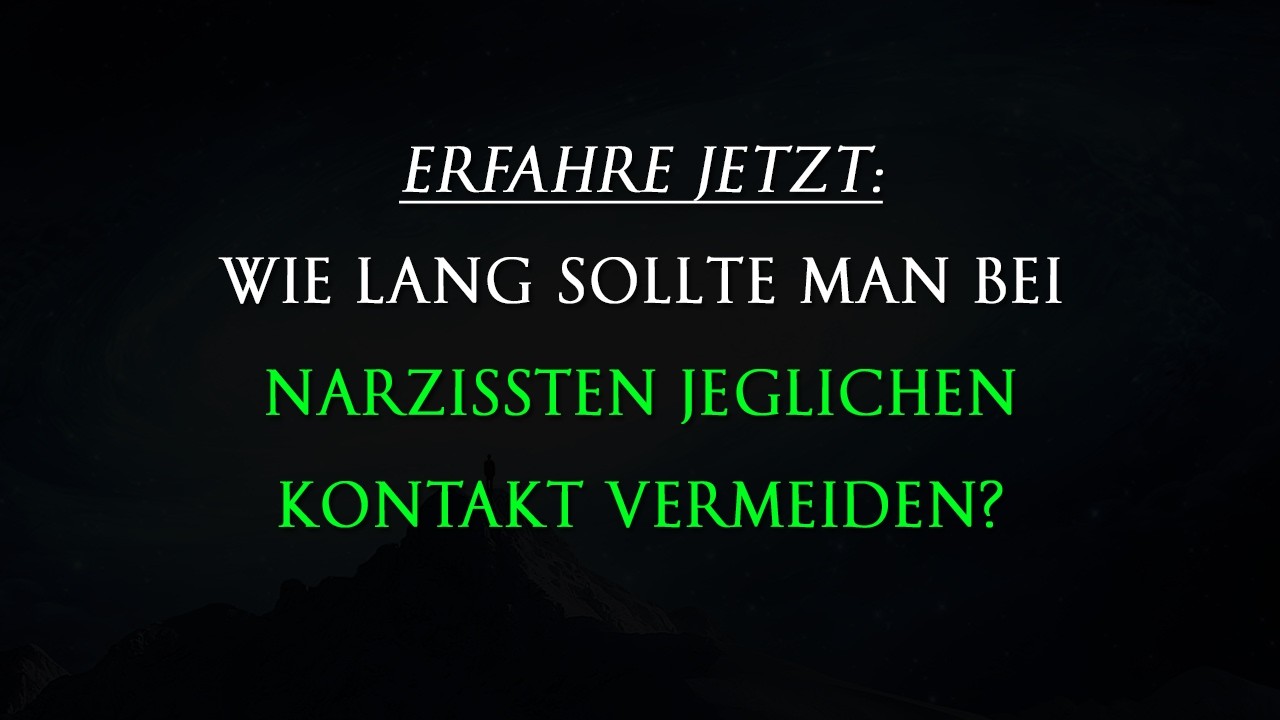 Narzissten-Code: Wie lange ist der Kontaktabbruch sinnvoll und wichtig für dich? | Narzissmus