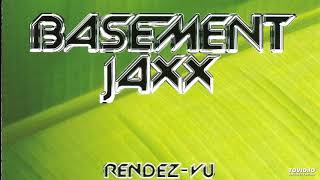 Basement Jaxx - Rendez-Vu HQ (Original Version)