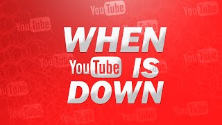 When YouTube Goes Down...